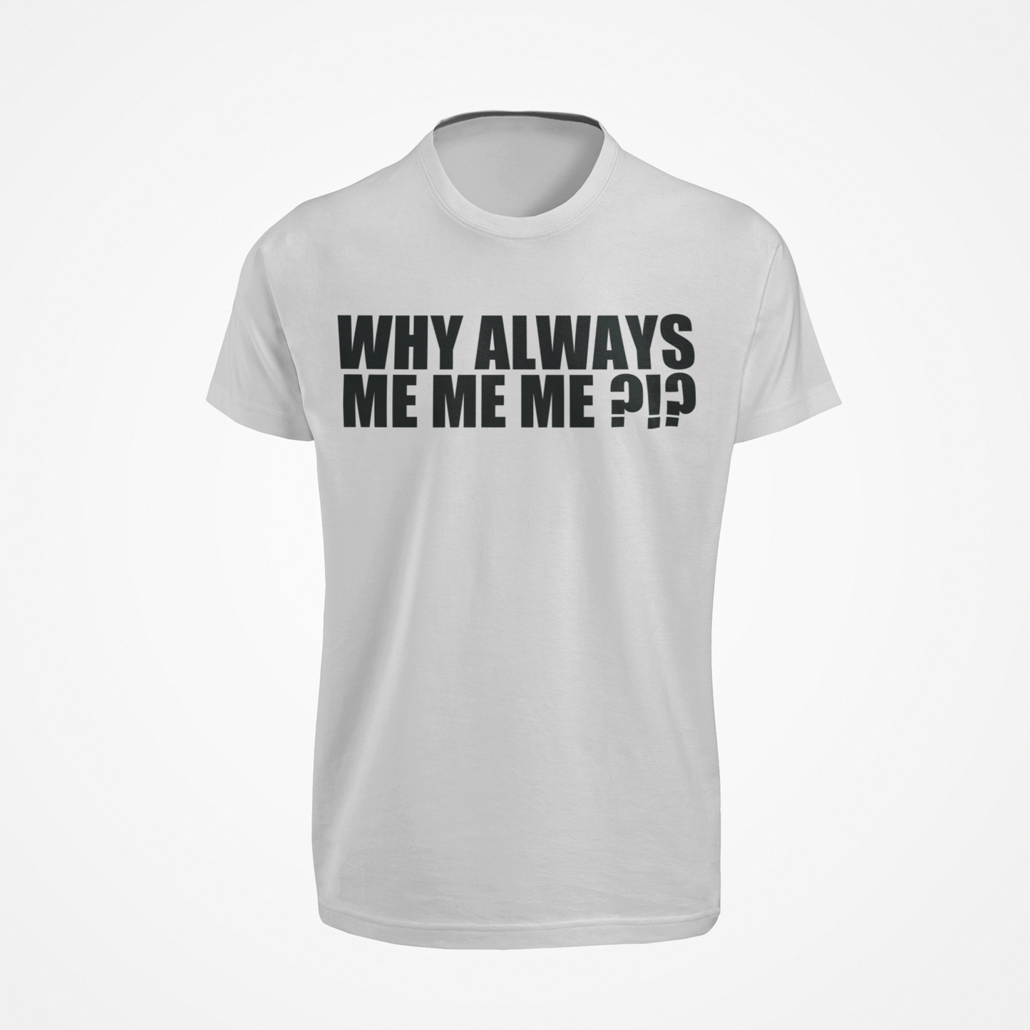 Why Always ME ME ME